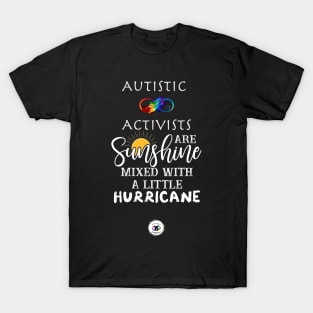 Autistic Activists are Sunshine with a Little Hurricane T-Shirt